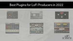 Best Plugins LoFi Hip Hop