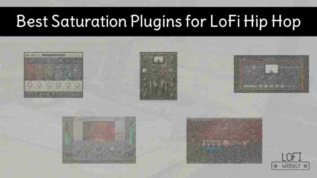 LoFi Hip Hop Saturation Plugins