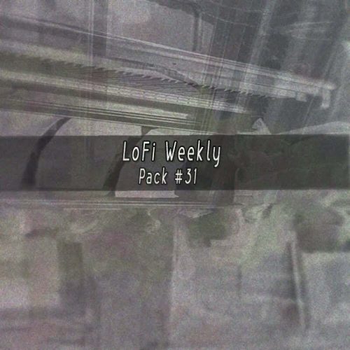 LoFi Weekly Sample Pack #31