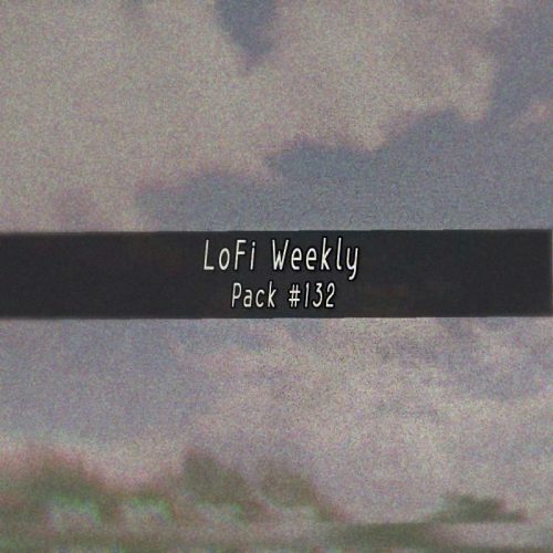 LoFi Weekly Sample Pack #132