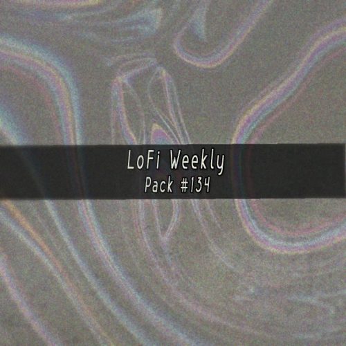 LoFi Weekly Sample Pack #134