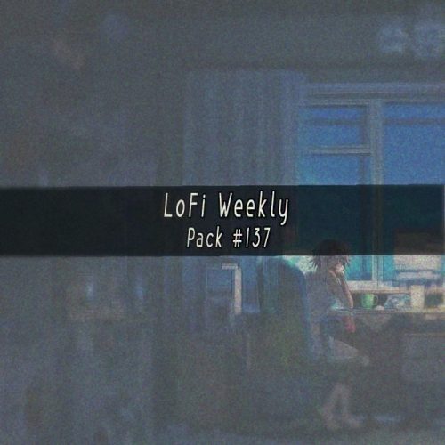LoFi Weekly Sample Pack #137