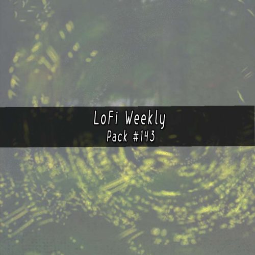 LoFi Weekly Sample Pack #143